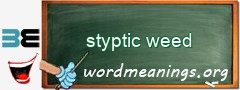 WordMeaning blackboard for styptic weed